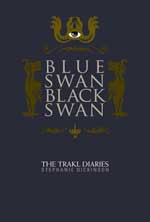 Blue Swan, Black Swan: The Trakl Diaries by Stephanie Dickinson